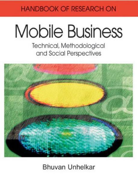 Produktbild: Handbook of Research in Mobile Business: Technical, Methodological, and Social Perspectives