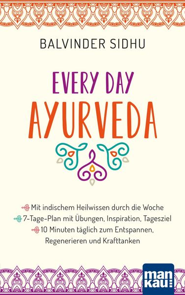Produktbild: Every Day Ayurveda. Mit indischem Heilwissen durch die Woche