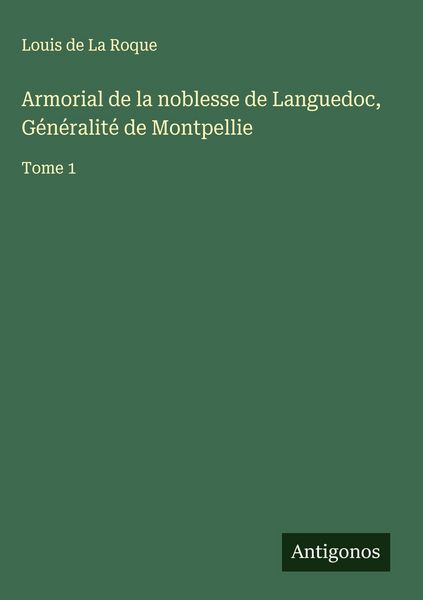 Produktbild: Armorial de la noblesse de Languedoc, G&eacute;n&eacute;ralit&eacute; de Montpellie