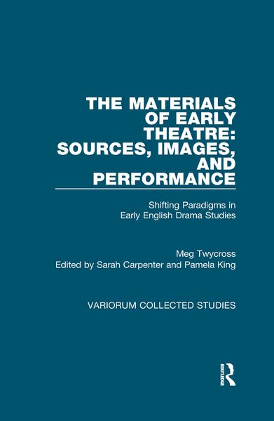 Produktbild: Twycross, M: Materials of Early Theatre: Sources, Images, an