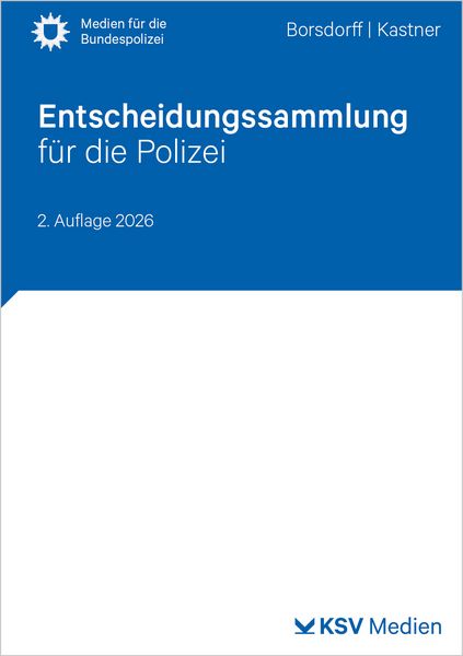 Entscheidungssammlung für die Polizei, Taschenbuch von Anke Borsdorff,Martin Kastner, KSV Medien Wiesbaden, 978-3-8293-2082-5