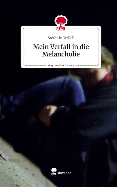 Produktbild: Mein Verfall in die Melancholie. Life is a Story - story.one