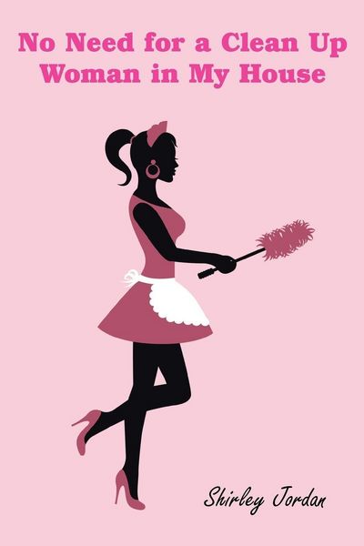 Produktbild: No Need for a Clean Up Woman in My House