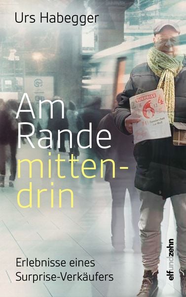 Am Rande mittendrin, Gebundene Ausgabe von Urs Habegger, Elfundzehn Verlag, 9783905769753