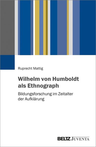 Produktbild: Wilhelm von Humboldt als Ethnograph