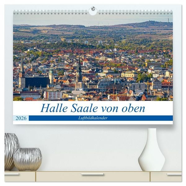 Produktbild: Halle an der Saale von oben (hochwertiger Premium Wandkalender 2026 DIN A2 quer), Kunstdruck in Hochglanz