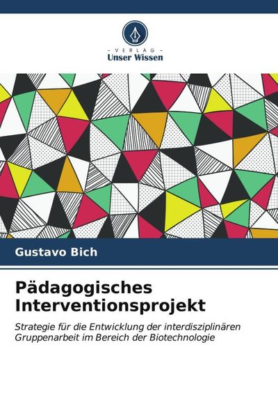Pädagogisches Interventionsprojekt, Taschenbuch von Gustavo Bich, Verlag Unser Wissen, 9786206522027