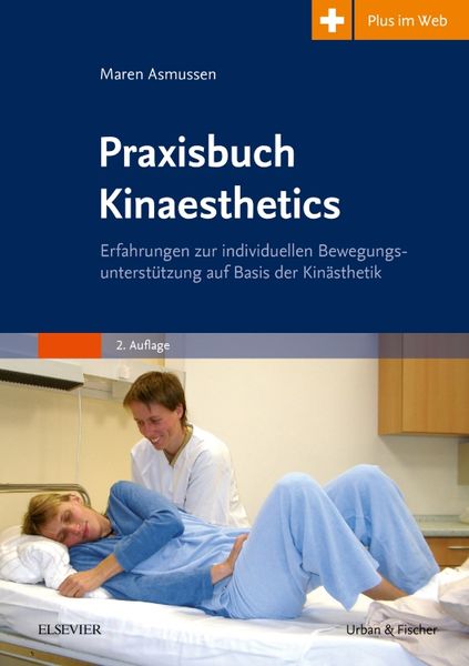 Praxisbuch Kinaesthetics, Taschenbuch von Maren Asmussen-Clausen, Urban & Fischer in Elsevier, 978-3-437-27571-5