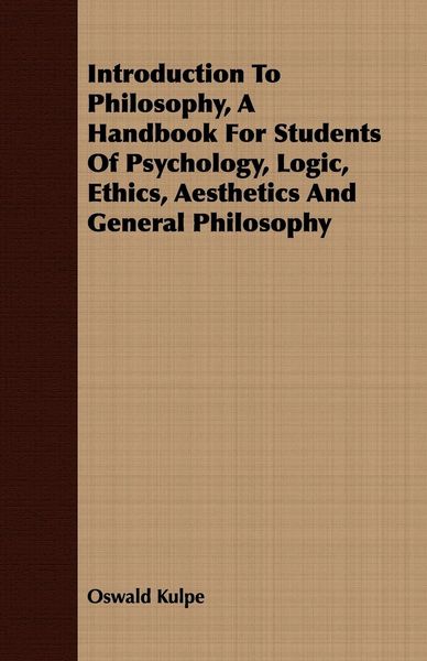 Produktbild: Introduction To Philosophy, A Handbook For Students Of Psychology, Logic, Ethics, Aesthetics And General Philosophy