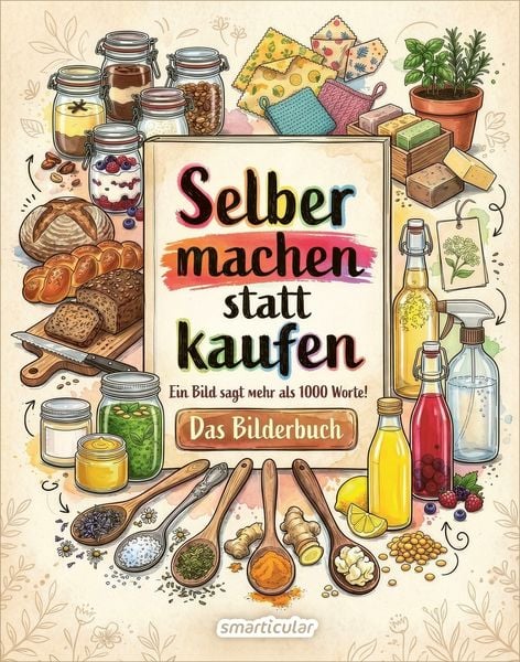 Produktbild: Selber machen statt kaufen &ndash; Das Bilderbuch