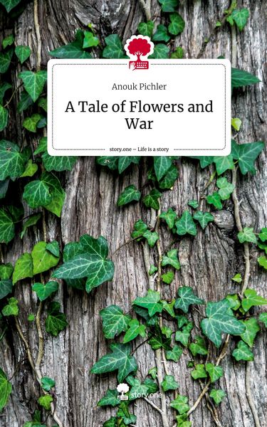 Produktbild: A Tale of Flowers and War. Life is a Story - story.one