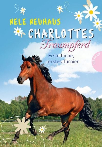 Erste Liebe, erstes Turnier / Charlottes Traumpferd Bd.4, Gebundene Ausgabe von Nele Neuhaus, Planet! in der Thienemann-Esslinger Verlag GmbH