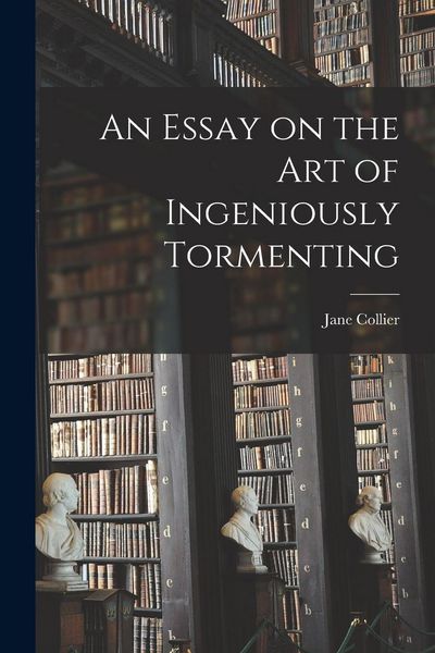 Produktbild: An Essay on the Art of Ingeniously Tormenting