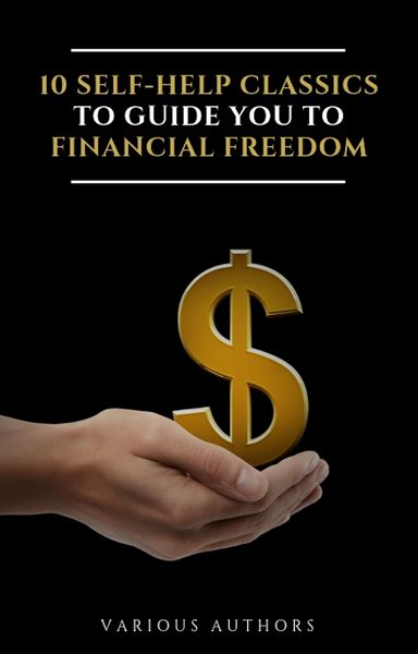 Produktbild: 10 Self-Help Classics to Guide You to Financial Freedom Vol: 1