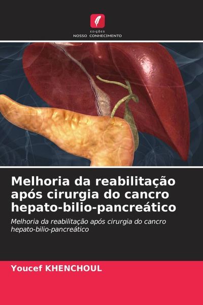 Produktbild: Melhoria da reabilita&ccedil;&atilde;o ap&oacute;s cirurgia do cancro hepato-bilio-pancre&aacute;tico
