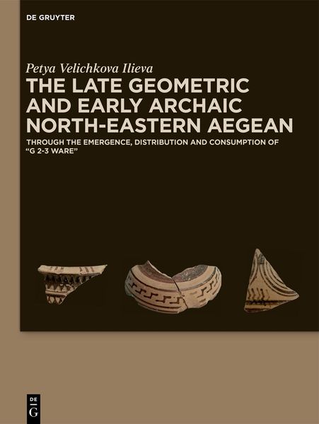 Produktbild: The Late Geometric and Early Archaic North-Eastern Aegean