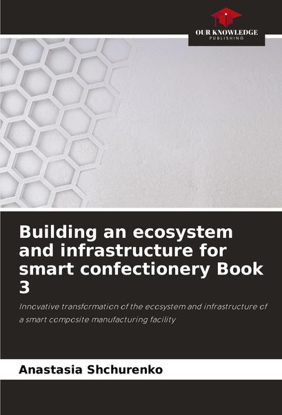 Produktbild: Building an ecosystem and infrastructure for smart confectionery Book 3