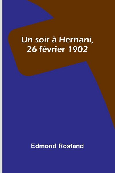 Produktbild: Un soir &agrave; Hernani, 26 f&eacute;vrier 1902