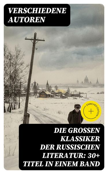 Produktbild: Die gro&szlig;en Klassiker der russischen Literatur: 30+ Titel in einem Band