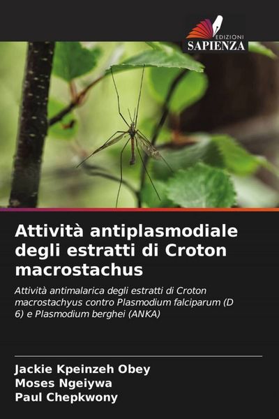 Produktbild: Attivit&agrave; antiplasmodiale degli estratti di Croton macrostachus