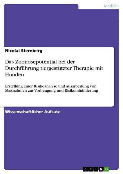 Produktbild: Das Zoonosepotential bei der Durchf&uuml;hrung tiergest&uuml;tzter Therapie mit Hunden