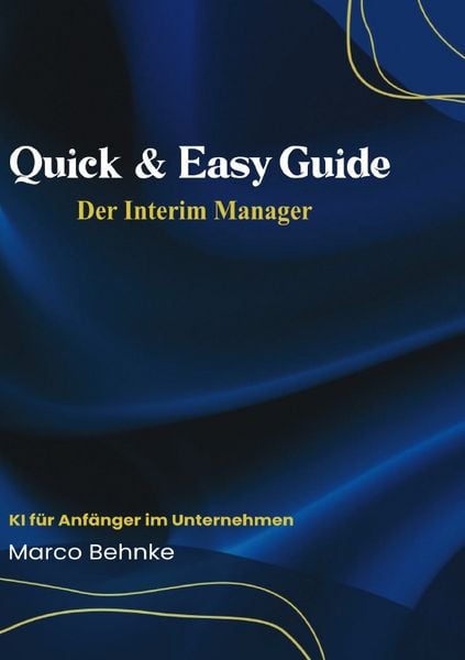 Produktbild: Quick &amp; Easy Guide Der Interim Manager