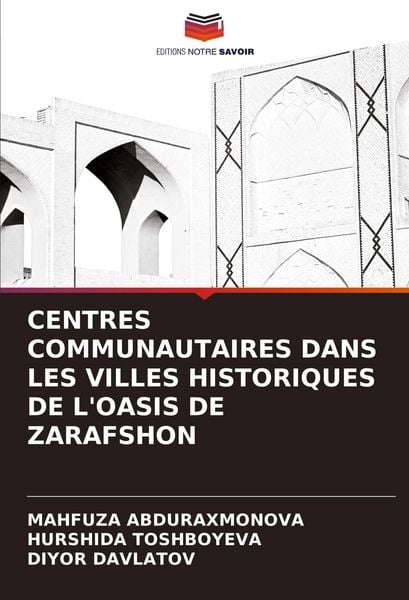 Produktbild: Centres Communautaires Dans Les Villes Historiques De L'oasis De Zarafshon