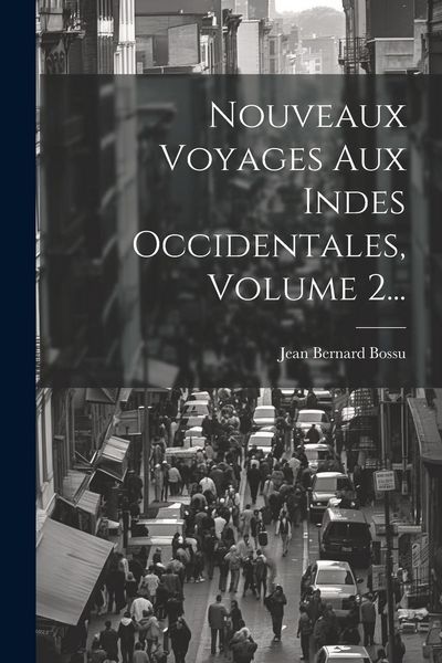 Produktbild: Nouveaux Voyages Aux Indes Occidentales, Volume 2...