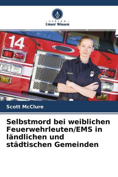 Produktbild: Selbstmord bei weiblichen Feuerwehrleuten/EMS in l&auml;ndlichen und st&auml;dtischen Gemeinden
