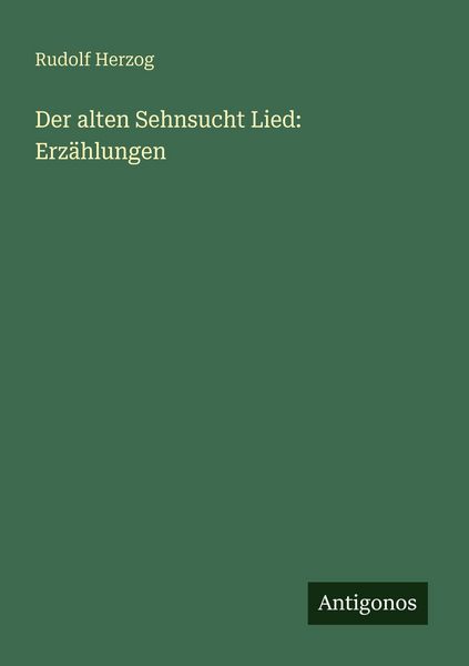 Produktbild: Der alten Sehnsucht Lied: Erz&auml;hlungen