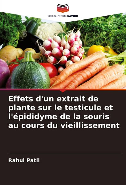 Produktbild: Effets d'un extrait de plante sur le testicule et l'&eacute;pididyme de la souris au cours du vieillissement