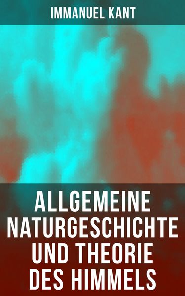 Produktbild: Allgemeine Naturgeschichte und Theorie des Himmels