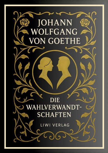 Produktbild: Johann Wolfgang von Goethe: Die Wahlverwandtschaften. Vollst&auml;ndige Neuausgabe