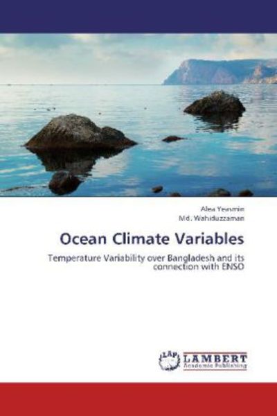 Yeasmin, A: Ocean Climate Variables, Taschenbuch von Md. Wahiduzzaman , Alea Yeasmin, LAP LAMBERT Academic Publishing, 9783659330803