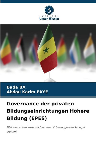 Governance der privaten Bildungseinrichtungen Höhere Bildung (EPES), Taschenbuch von Bada BA , Abdou Karim FAYE, Verlag Unser Wissen, 9786209112652
