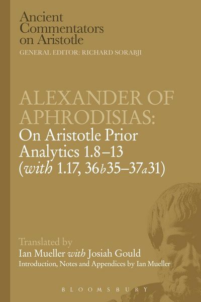 Produktbild: Alexander of Aphrodisias: On Aristotle Prior Analytics: 1.8-13 (with 1.17, 36b35-37a31)