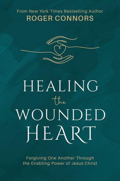 Produktbild: Healing the Wounded Heart: Forgiving One Another Through the Enabling Power of Jesus Christ