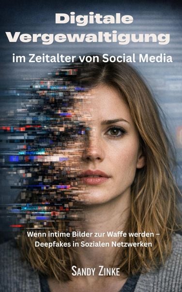 Produktbild: Digitale Vergewaltigung im Zeitalter von Social Media