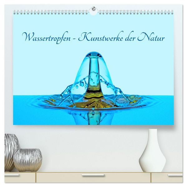 Produktbild: Wassertropfen - Kunstwerke der Natur (hochwertiger Premium Wandkalender 2026 DIN A2 quer), Kunstdruck in Hochglanz