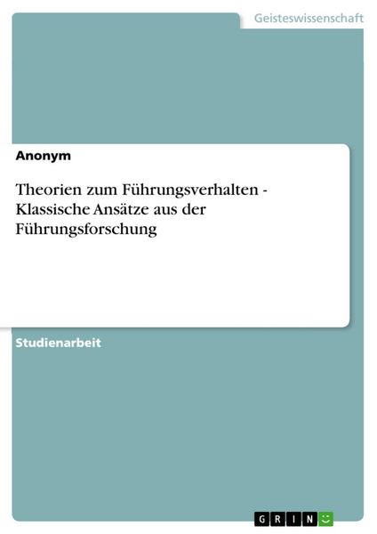 Produktbild: Theorien zum F&uuml;hrungsverhalten - Klassische Ans&auml;tze aus der F&uuml;hrungsforschung