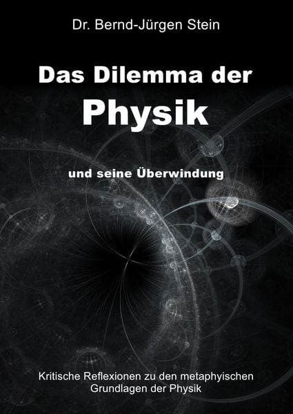 Produktbild: Das Dilemma der Physik und seine &Uuml;berwindung