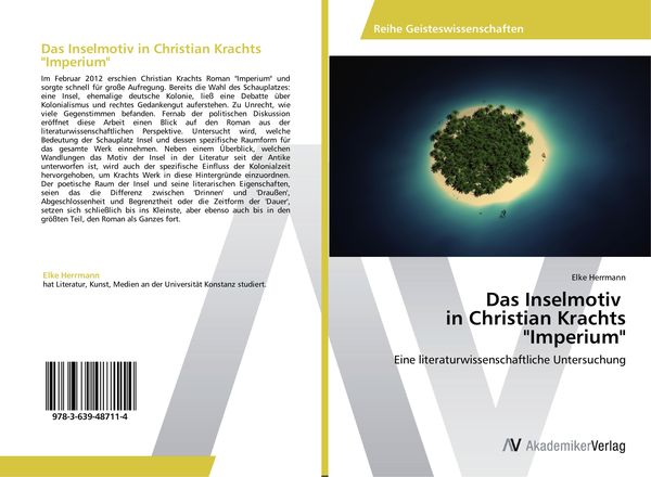 Das Inselmotiv in Christian Krachts 'Imperium'; Taschenbuch von Elke Herrmann, AV Akademikerverlag, 9783639487114