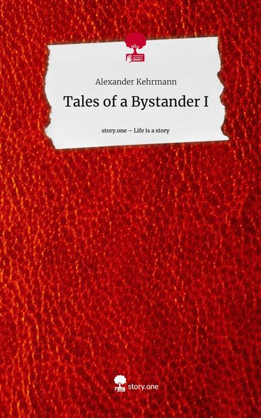 Produktbild: Tales of a Bystander I. Life is a Story - story.one