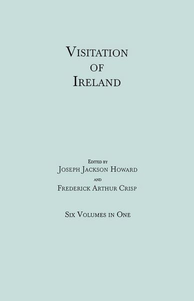 Produktbild: Visitation of Ireland. Six Volumes in One. Each Volume Separately Indexed