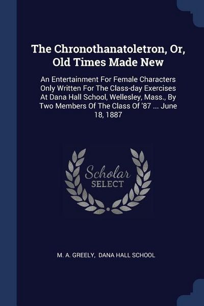 Produktbild: The Chronothanatoletron, Or, Old Times Made New