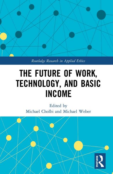 Produktbild: The Future of Work, Technology, and Basic Income
