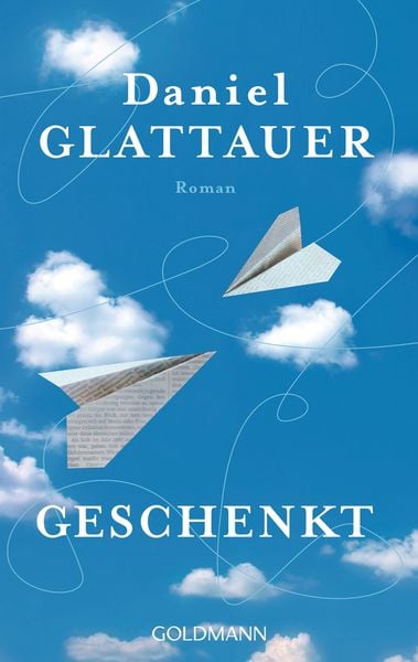 Geschenkt, Taschenbuch von Daniel Glattauer, Goldmann, 978-3-442-48300-6