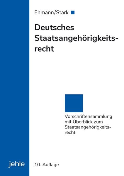 Deutsches Staatsangehörigkeitsrecht, Taschenbuch von Eugen Ehmann,Heinz Stark, Jehle Verlag, 978-3-7825-0640-3