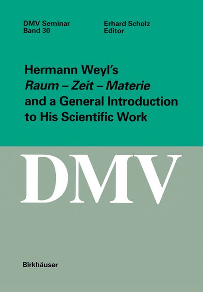 Produktbild: Hermann Weyl&rsquo;s Raum - Zeit - Materie and a General Introduction to His Scientific Work