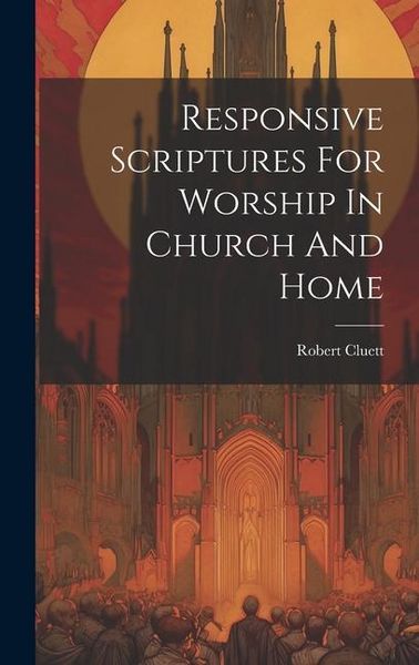 Produktbild: Responsive Scriptures For Worship In Church And Home